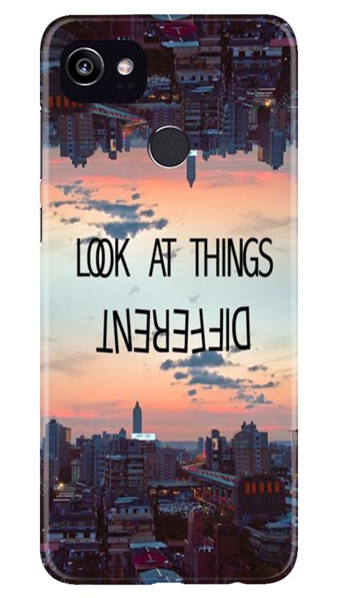 Look at things different Mobile Back Case for Google Pixel 2 XL (Design - 99) Look at things different Case for Google Pixel 2 XL