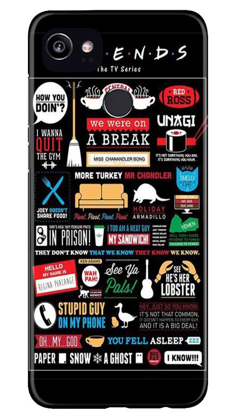 Friends Mobile Back Case for Google Pixel 2 XL (Design - 145) Friends Case for Google Pixel 2 XL (Design - 145)