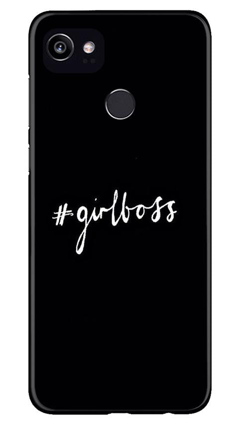 #GirlBoss Mobile Back Case for Google Pixel 2 XL (Design - 266) #GirlBoss Case for Google Pixel 2 XL (Design No. 266)
