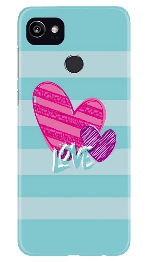 Love Mobile Back Case for Google Pixel 2 XL (Design - 299) Love Case for Google Pixel 2 XL (Design No. 299)