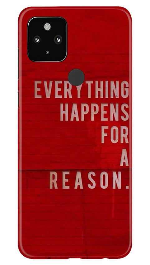 Everything Happens Reason Mobile Back Case for Google Pixel 4a (Design - 378) Everything Happens Reason Mobile Back Case for Google Pixel 4a (Design - 378)