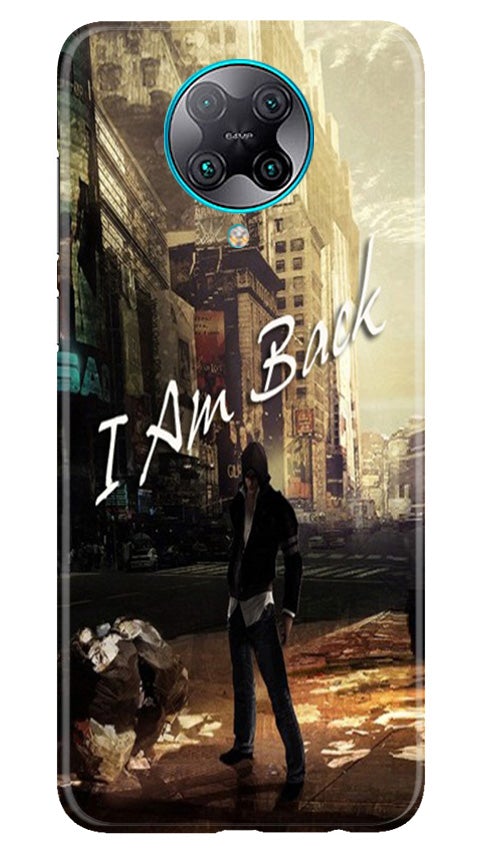 I am Back Mobile Back Case for Poco F2 Pro (Design - 296) I am Back Case for Poco F2 Pro (Design No. 296)
