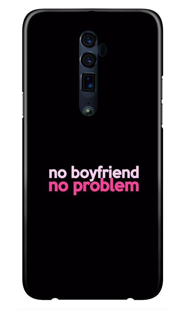 No Boyfriend No problem Case for Oppo Reno2 Z (Design - 138) No Boyfriend No problem Case for Oppo Reno2 Z (Design - 138)