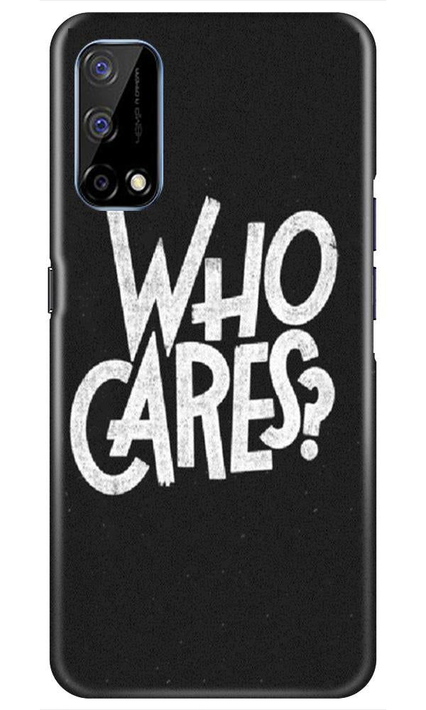 Who Cares Mobile Back Case for Realme Narzo 30 Pro (Design - 94) Who Cares Case for Realme Narzo 30 Pro