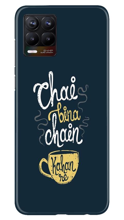 Chai Bina Chain Kahan Mobile Back Case for Realme 8 Pro (Design - 144) Chai Bina Chain Kahan Case for Realme 8 Pro (Design - 144)