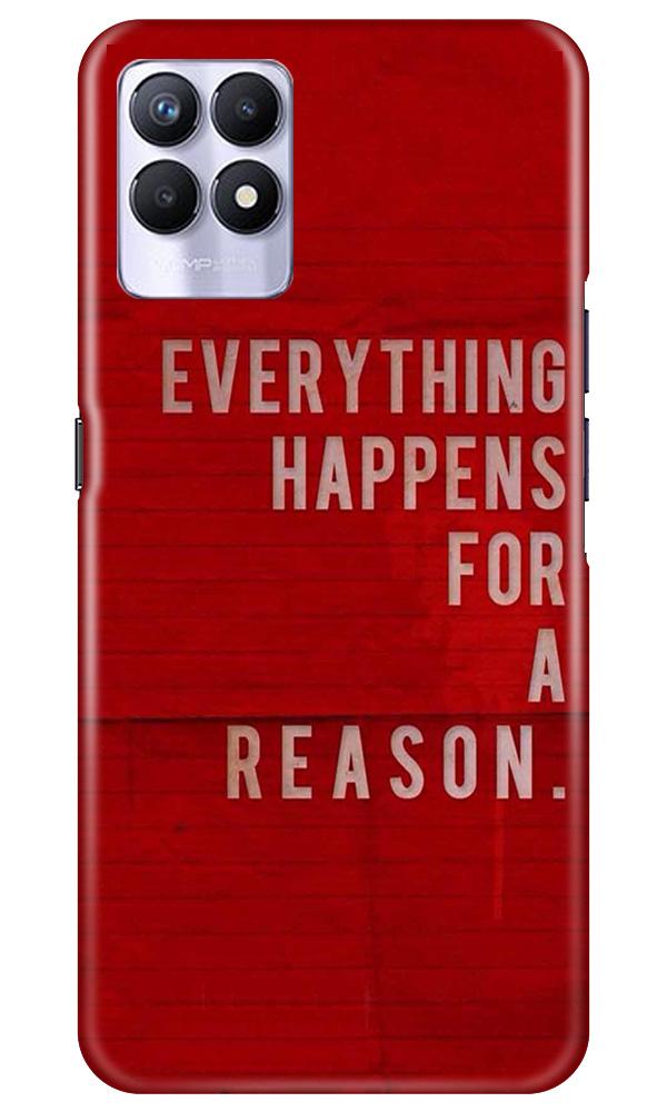 Everything Happens Reason Mobile Back Case for Realme 8i (Design - 378) Everything Happens Reason Mobile Back Case for Realme 8i (Design - 378)