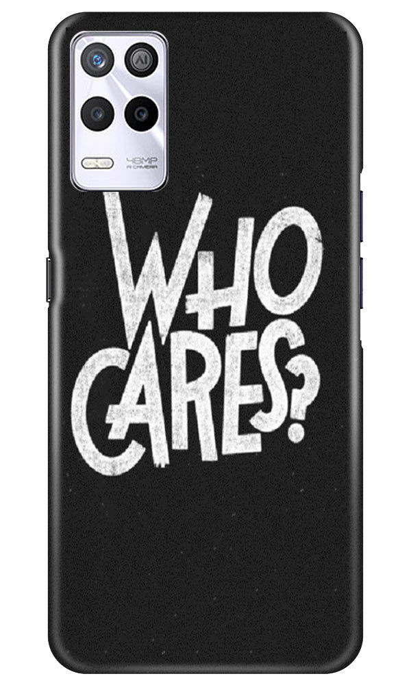 Who Cares Mobile Back Case for Realme 9 5G (Design - 94) Who Cares Case for Realme 9 5G
