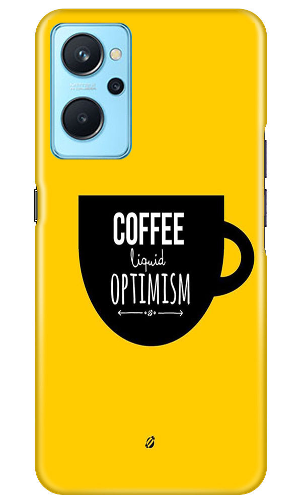Coffee Optimism Mobile Back Case for Realme 9i (Design - 313) Coffee Optimism Mobile Back Case for Realme 9i (Design - 313)