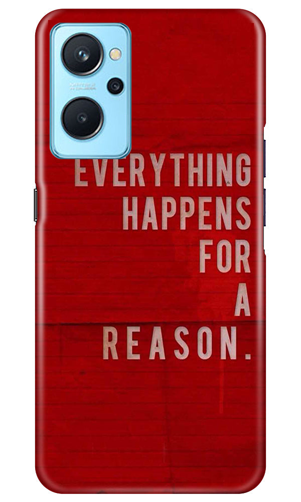 Everything Happens Reason Mobile Back Case for Realme 9i (Design - 337) Everything Happens Reason Mobile Back Case for Realme 9i (Design - 337)