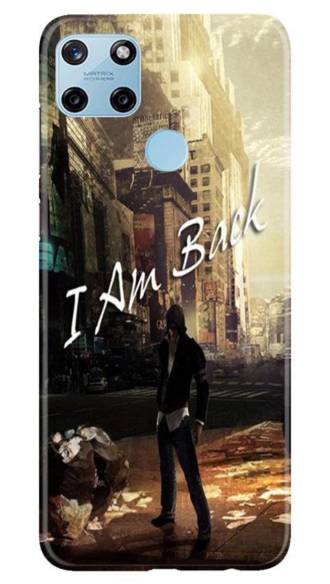 I am Back Mobile Back Case for Realme C21Y (Design - 296) I am Back Case for Realme C21Y (Design No. 296)