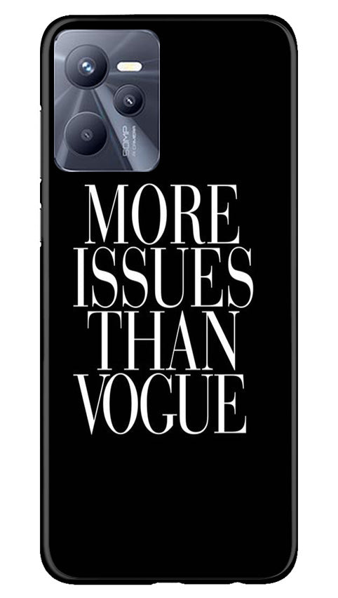 More Issues than Vague Mobile Back Case for Realme C35 (Design - 74) More Issues than Vague Case for Realme C35