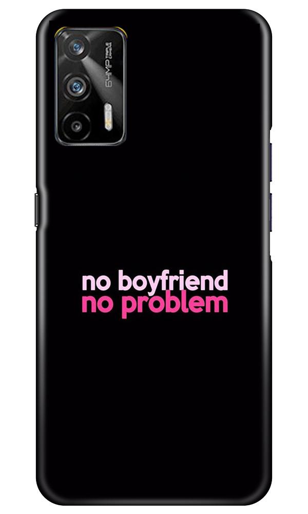 No Boyfriend No problem Mobile Back Case for Realme GT (Design - 138) No Boyfriend No problem Case for Realme GT (Design - 138)