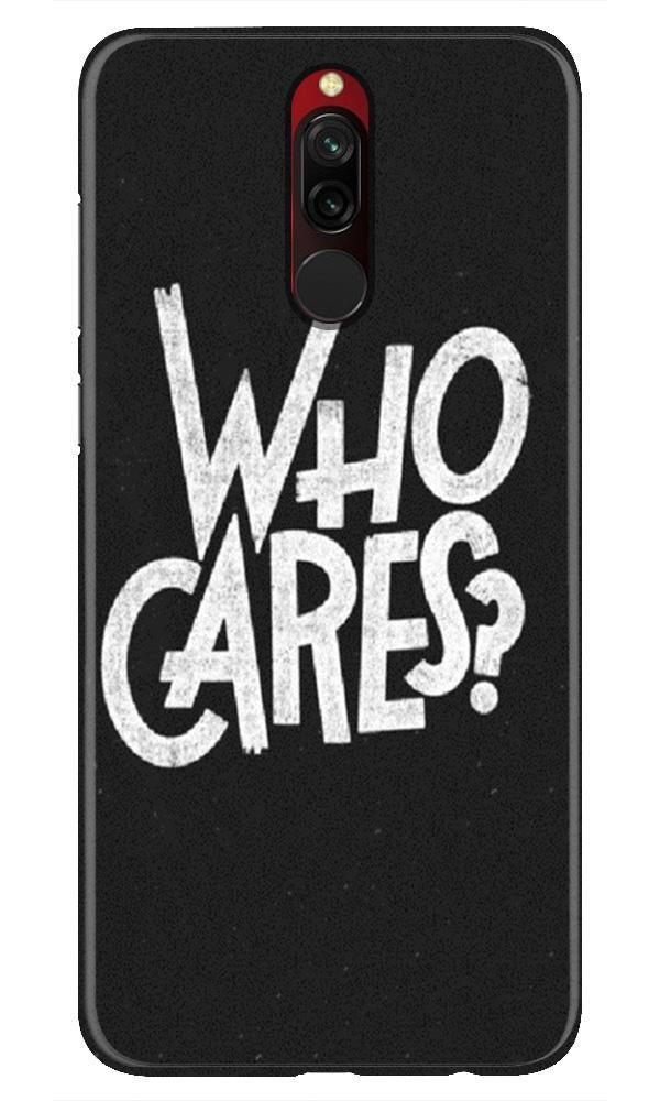 Who Cares Mobile Back Case for Xiaomi Redmi 8 (Design - 94) Who Cares Case for Xiaomi Redmi 8