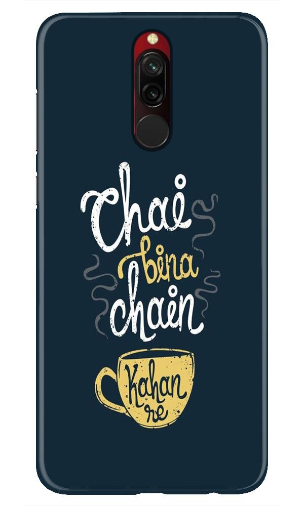 Chai Bina Chain Kahan Mobile Back Case for Xiaomi Redmi 8 (Design - 144) Chai Bina Chain Kahan Case for Xiaomi Redmi 8 (Design - 144)
