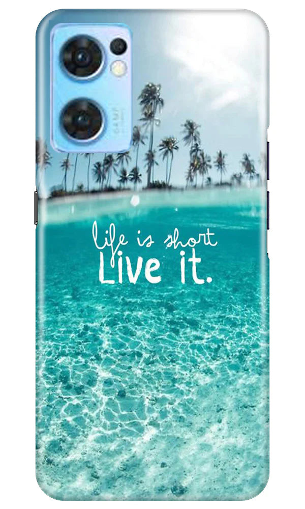 Life is short live it Mobile Back Case for Oppo Reno7 5G (Design - 45) Life is short live it Case for Oppo Reno7 5G