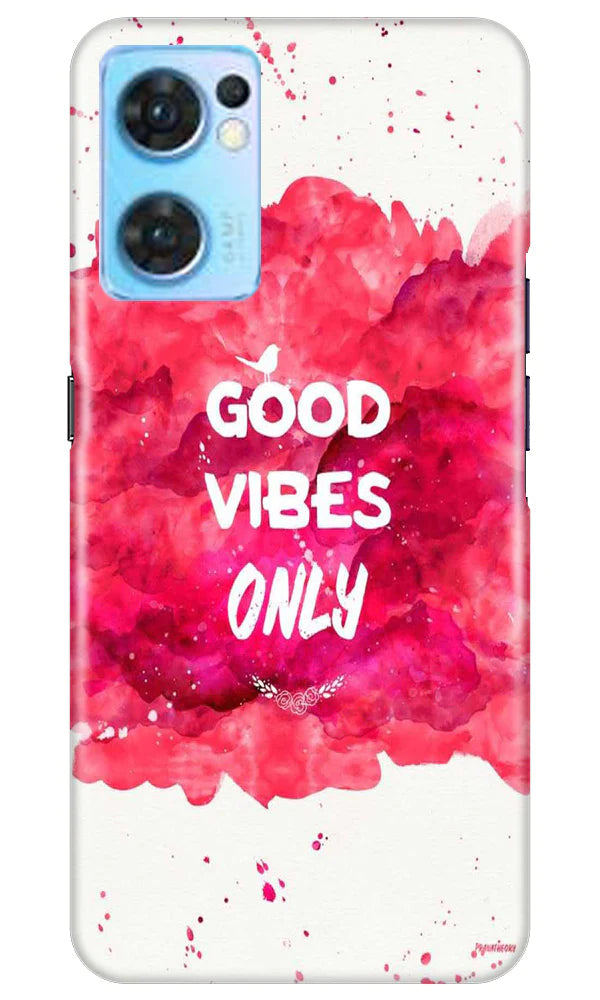 Good Vibes Only Mobile Back Case for Oppo Reno7 5G (Design - 351) Good Vibes Only Mobile Back Case for Oppo Reno7 5G (Design - 351)