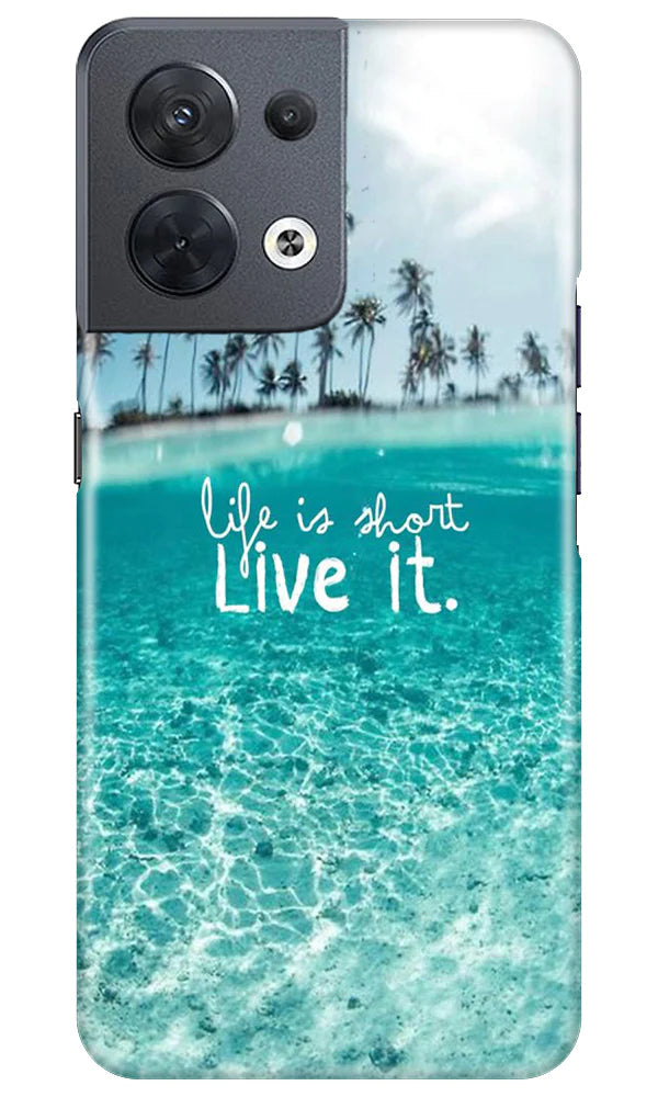 Life is short live it Mobile Back Case for Oppo Reno 8 5G (Design - 45) Life is short live it Case for Oppo Reno 8 5G