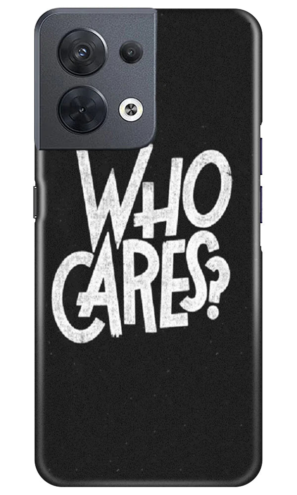 Who Cares Mobile Back Case for Oppo Reno 8 5G (Design - 94) Who Cares Case for Oppo Reno 8 5G