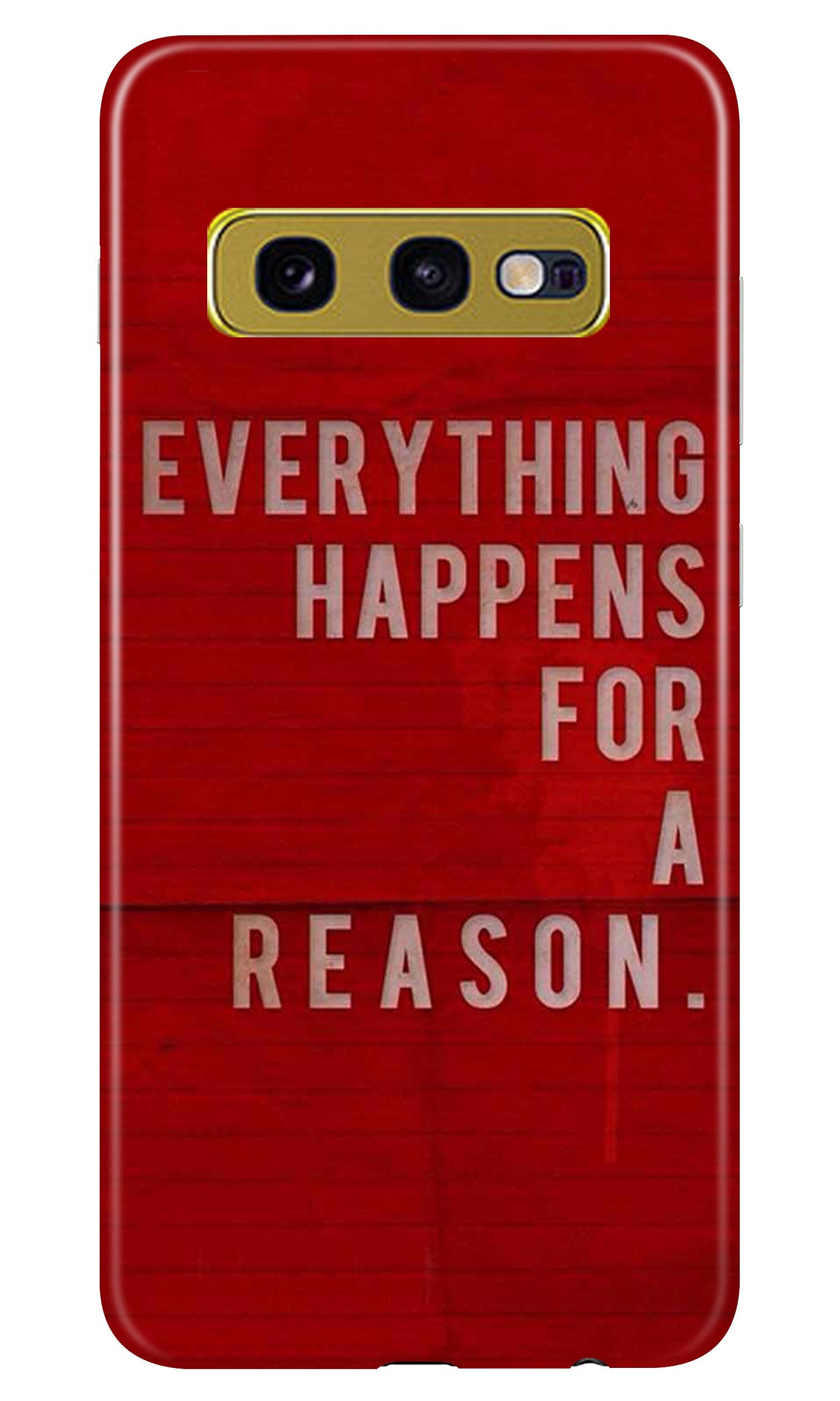 Everything Happens Reason Mobile Back Case for Samsung Galaxy S10E (Design - 378) Everything Happens Reason Mobile Back Case for Samsung Galaxy S10E (Design - 378)