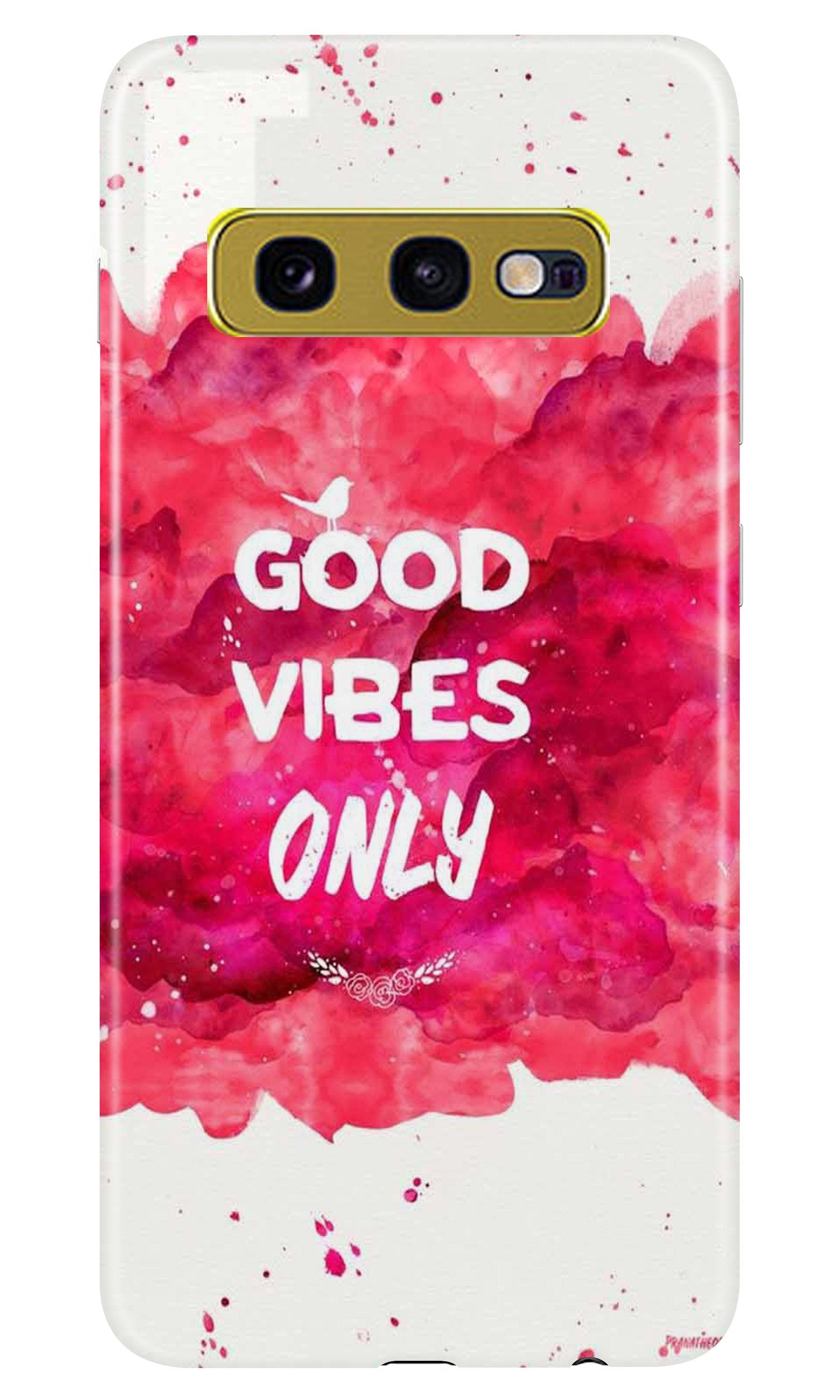 Good Vibes Only Mobile Back Case for Samsung Galaxy S10E (Design - 393) Good Vibes Only Mobile Back Case for Samsung Galaxy S10E (Design - 393)