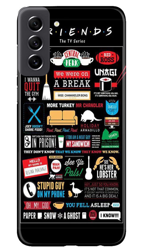 Friends Mobile Back Case for Samsung Galaxy S21 FE 5G (Design - 145) Friends Case for Samsung Galaxy S21 FE 5G (Design - 145)