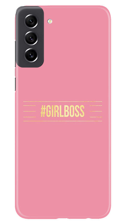 Girl Boss Pink Mobile Back Case for Samsung Galaxy S21 FE 5G (Design - 232) Girl Boss Pink Case for Samsung Galaxy S21 FE 5G (Design No. 232)