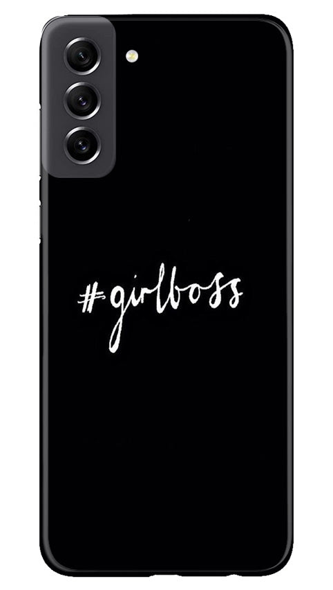 #GirlBoss Mobile Back Case for Samsung Galaxy S21 FE 5G (Design - 235) #GirlBoss Case for Samsung Galaxy S21 FE 5G (Design No. 235)