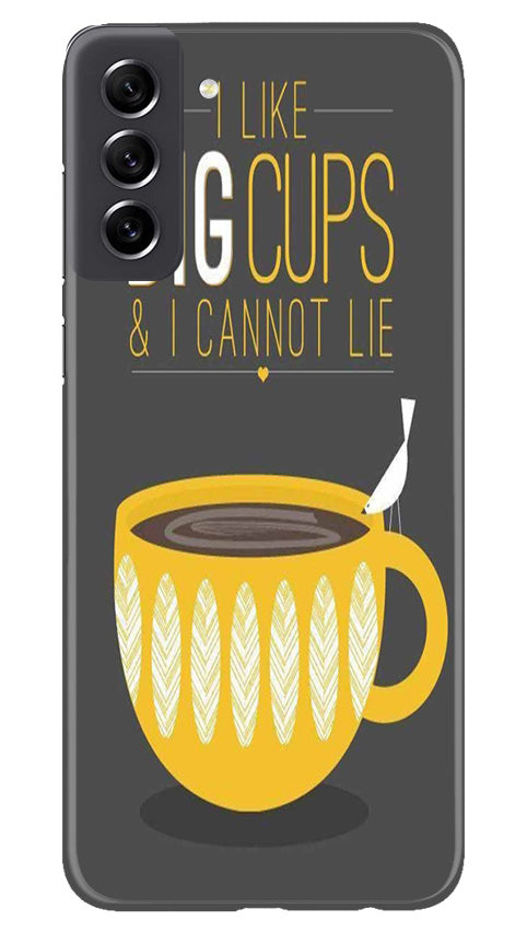 Big Cups Coffee Mobile Back Case for Samsung Galaxy S21 FE 5G (Design - 312) Big Cups Coffee Mobile Back Case for Samsung Galaxy S21 FE 5G (Design - 312)