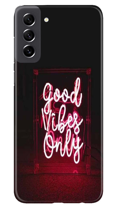 Good Vibes Only Mobile Back Case for Samsung Galaxy S21 FE 5G (Design - 314) Good Vibes Only Mobile Back Case for Samsung Galaxy S21 FE 5G (Design - 314)