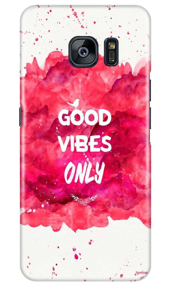 Good Vibes Only Mobile Back Case for Samsung Galaxy S7 Edge (Design - 393) Good Vibes Only Mobile Back Case for Samsung Galaxy S7 Edge (Design - 393)