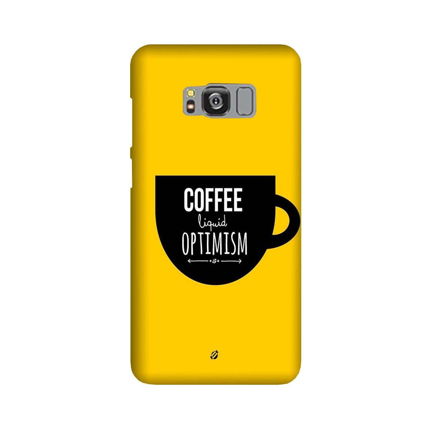 Coffee Optimism Mobile Back Case for Galaxy S8 (Design - 353) Coffee Optimism Mobile Back Case for Galaxy S8 (Design - 353)