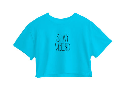 STAY WEIRD CROP TOP STAY WEIRD CROP TOP