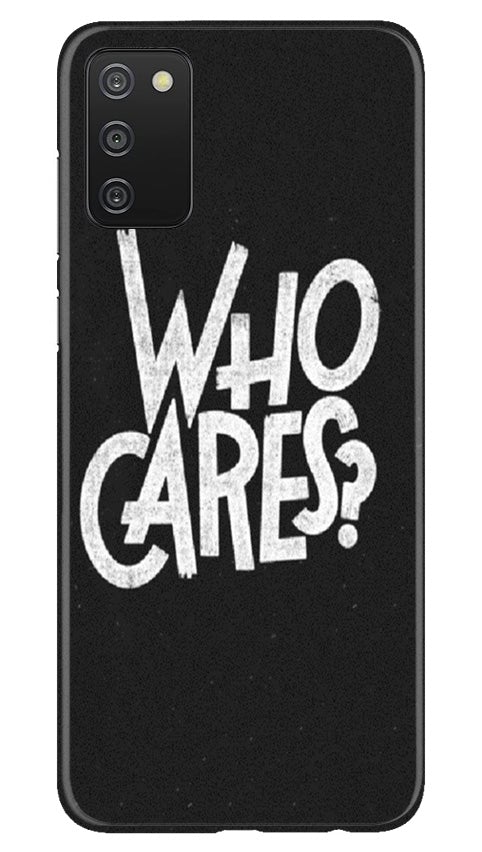Who Cares Mobile Back Case for Samsung Galaxy A03s (Design - 94) Who Cares Case for Samsung Galaxy A03s