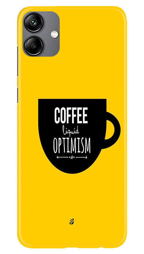 Coffee Optimism Mobile Back Case for Samsung Galaxy A04 (Design - 313) Coffee Optimism Mobile Back Case for Samsung Galaxy A04 (Design - 313)