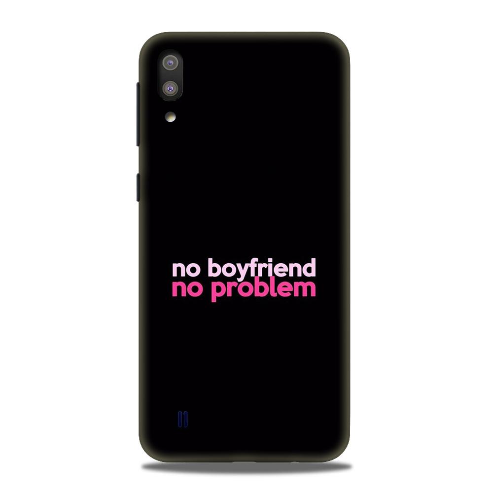 No Boyfriend No problem Case for Samsung Galaxy A10 (Design - 138) No Boyfriend No problem Case for Samsung Galaxy A10 (Design - 138)