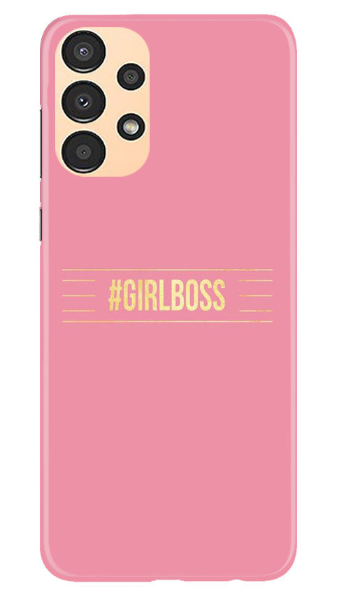 Girl Boss Pink Mobile Back Case for Samsung Galaxy A13 (Design - 232) Girl Boss Pink Case for Samsung Galaxy A13 (Design No. 232)