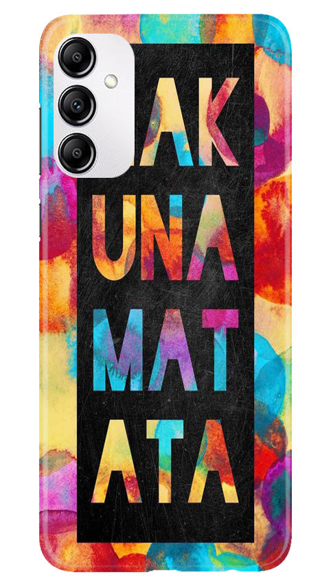 Hakuna Matata Mobile Back Case for Samsung Galaxy M14 5G (Design - 285) Hakuna Matata Mobile Back Case for Samsung Galaxy M14 5G (Design - 285)