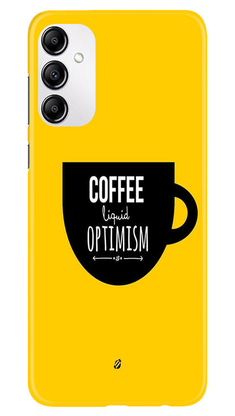 Coffee Optimism Mobile Back Case for Samsung Galaxy M14 5G (Design - 313) Coffee Optimism Mobile Back Case for Samsung Galaxy M14 5G (Design - 313)