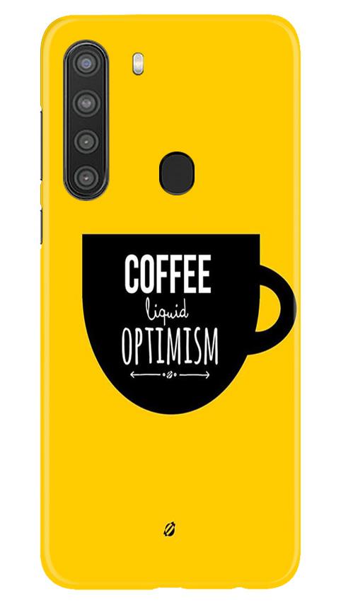 Coffee Optimism Mobile Back Case for Samsung Galaxy A21 (Design - 353) Coffee Optimism Mobile Back Case for Samsung Galaxy A21 (Design - 353)