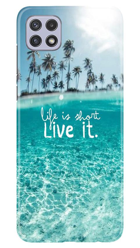 Life is short live it Mobile Back Case for Samsung Galaxy A22 (Design - 45) Life is short live it Case for Samsung Galaxy A22