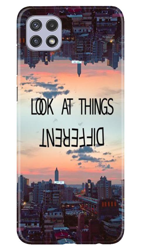 Look at things different Mobile Back Case for Samsung Galaxy A22 (Design - 99) Look at things different Case for Samsung Galaxy A22