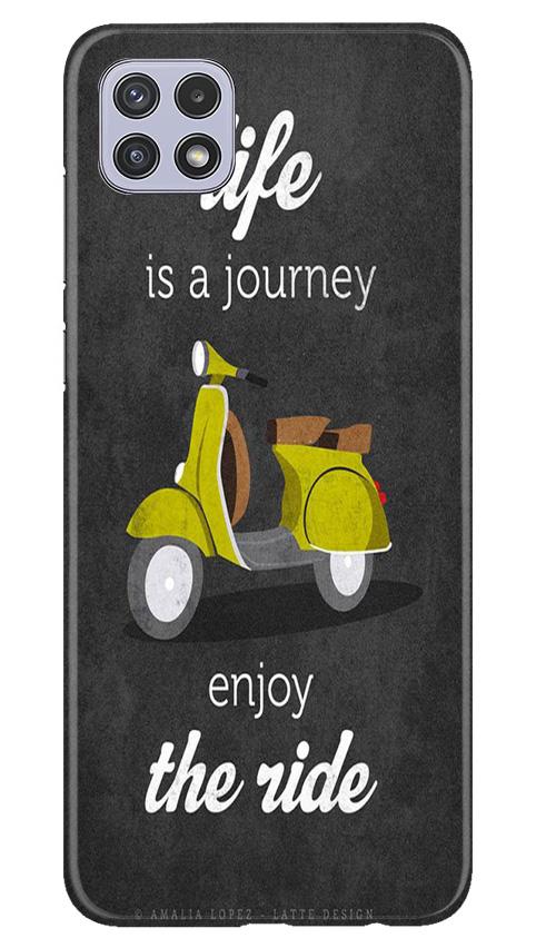 Life is a Journey Mobile Back Case for Samsung Galaxy A22 (Design - 261) Life is a Journey Case for Samsung Galaxy A22 (Design No. 261)