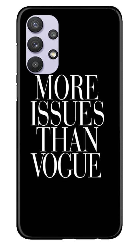 More Issues than Vague Mobile Back Case for Samsung Galaxy A32 (Design - 74) More Issues than Vague Case for Samsung Galaxy A32