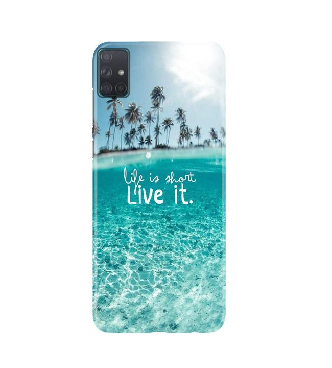 Life is short live it Mobile Back Case for Samsung Galaxy A51 (Design - 45) Life is short live it Case for Samsung Galaxy A51