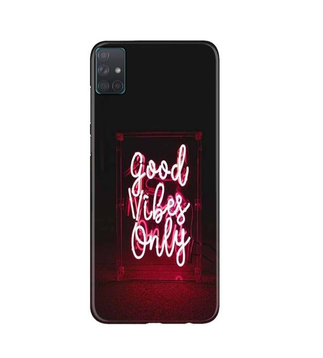 Good Vibes Only Mobile Back Case for Samsung Galaxy A51 (Design - 354) Good Vibes Only Mobile Back Case for Samsung Galaxy A51 (Design - 354)