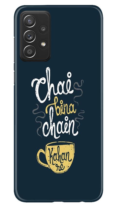 Chai Bina Chain Kahan Mobile Back Case for Samsung Galaxy A52 (Design - 144) Chai Bina Chain Kahan Case for Samsung Galaxy A52 (Design - 144)