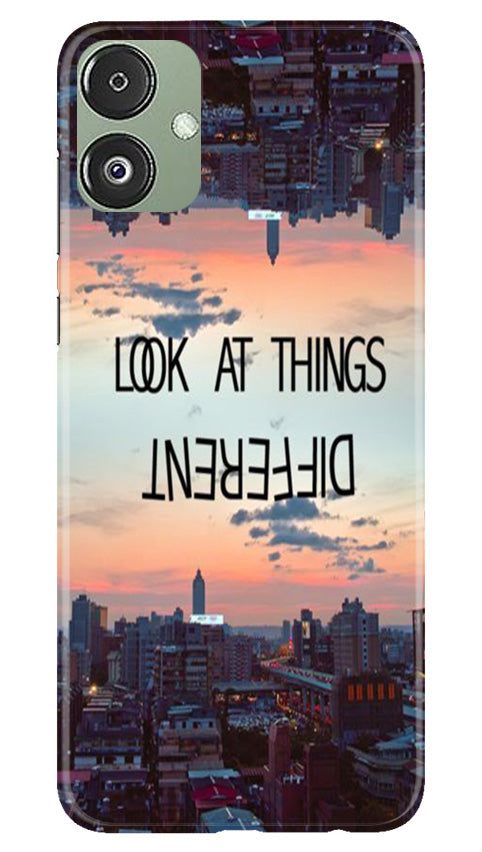 Look at things different Mobile Back Case for Samsung Galaxy F14 5G (Design - 99) Look at things different Case for Samsung Galaxy F14 5G