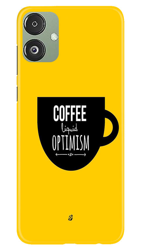 Coffee Optimism Mobile Back Case for Samsung Galaxy F14 5G (Design - 313) Coffee Optimism Mobile Back Case for Samsung Galaxy F14 5G (Design - 313)
