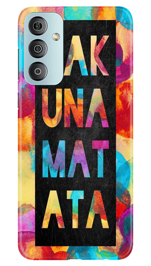 Hakuna Matata Mobile Back Case for Samsung Galaxy F23 5G (Design - 285) Hakuna Matata Mobile Back Case for Samsung Galaxy F23 5G (Design - 285)