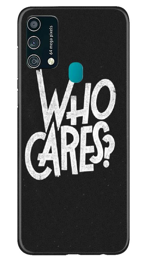 Who Cares Mobile Back Case for Samsung Galaxy F41 (Design - 94) Who Cares Case for Samsung Galaxy F41